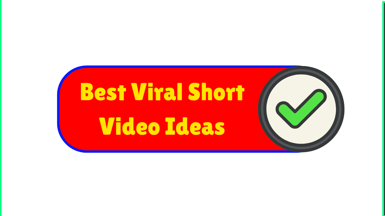 Best Viral Short Video Ideas You Must Try