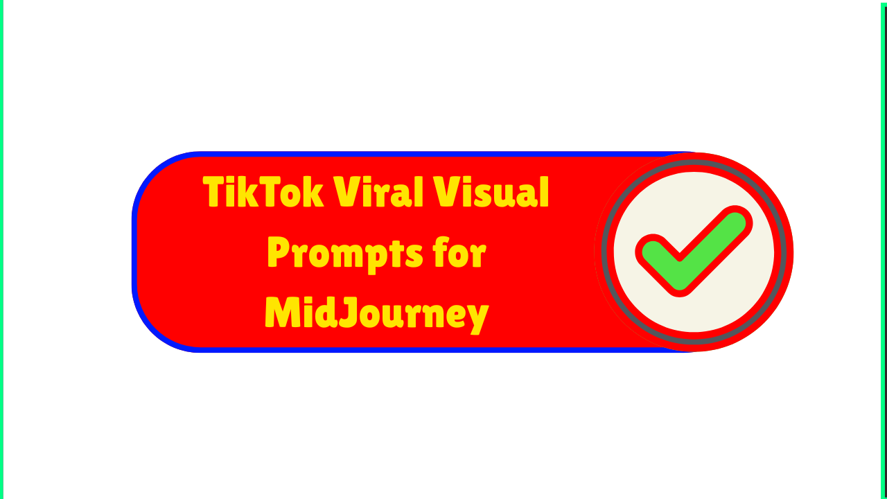 TikTok Viral Visual Prompts for MidJourney