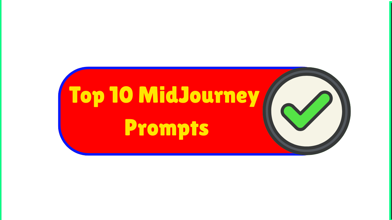 Top 10 MidJourney Prompts