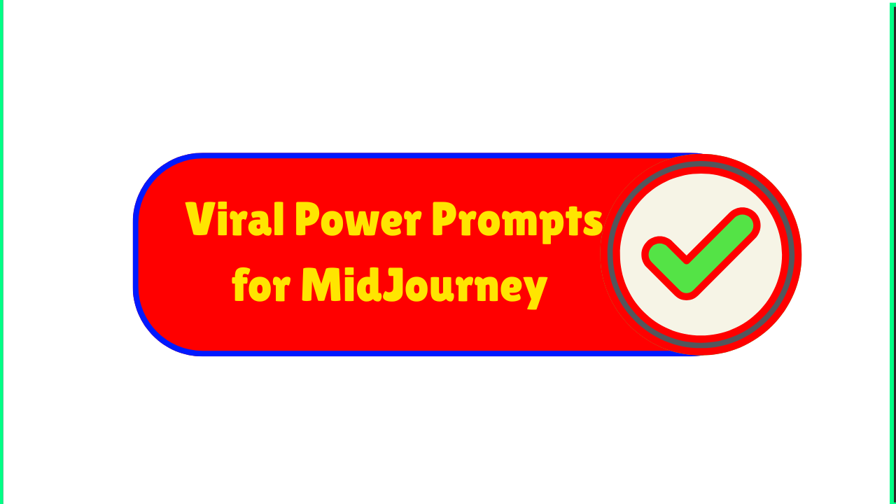 Viral Power Prompts for MidJourney