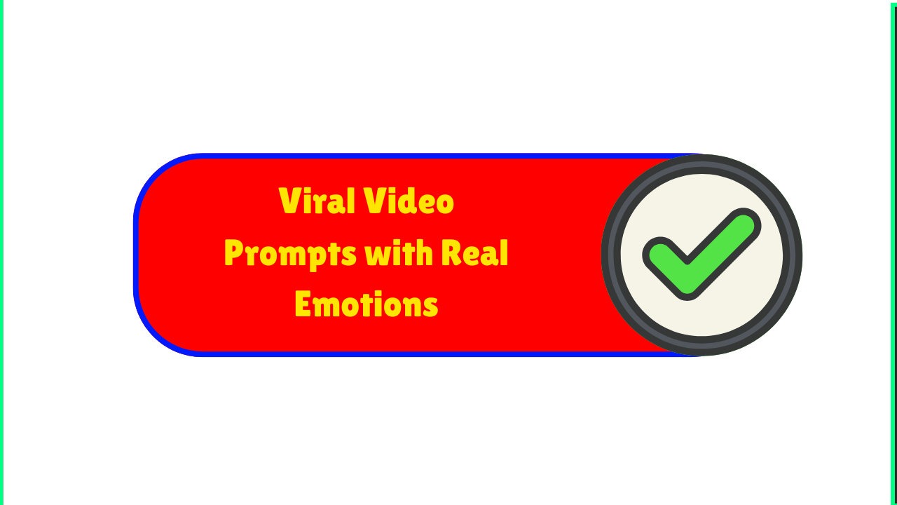 Viral Video Prompts with Real Emotions